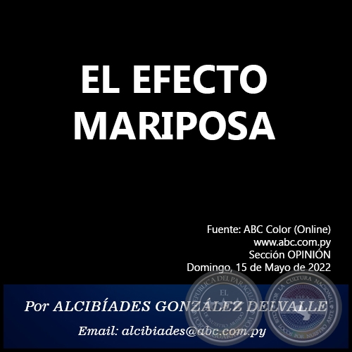 EL EFECTO MARIPOSA -Por ALCIBÍADES GONZÁLEZ DELVALLE - Domingo, 15 de Mayo de 2022